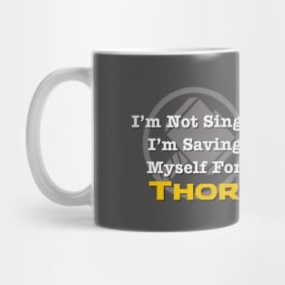 I'm Not Single, I'm Saving Myself for Thor Mug